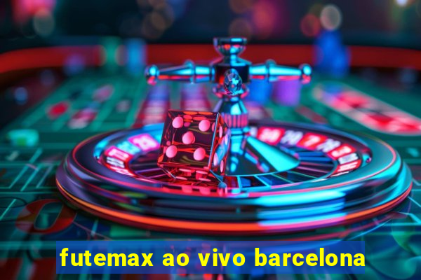 futemax ao vivo barcelona